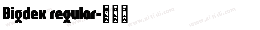 Bigdex regular字体转换